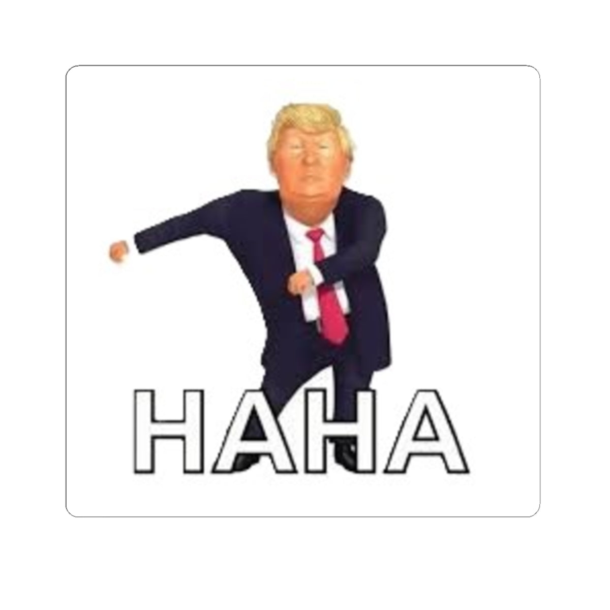 Funny Trump HAHA Kiss-Cut Stickers | Humorous Laptop Decals | Ideal for Gifts & Parties